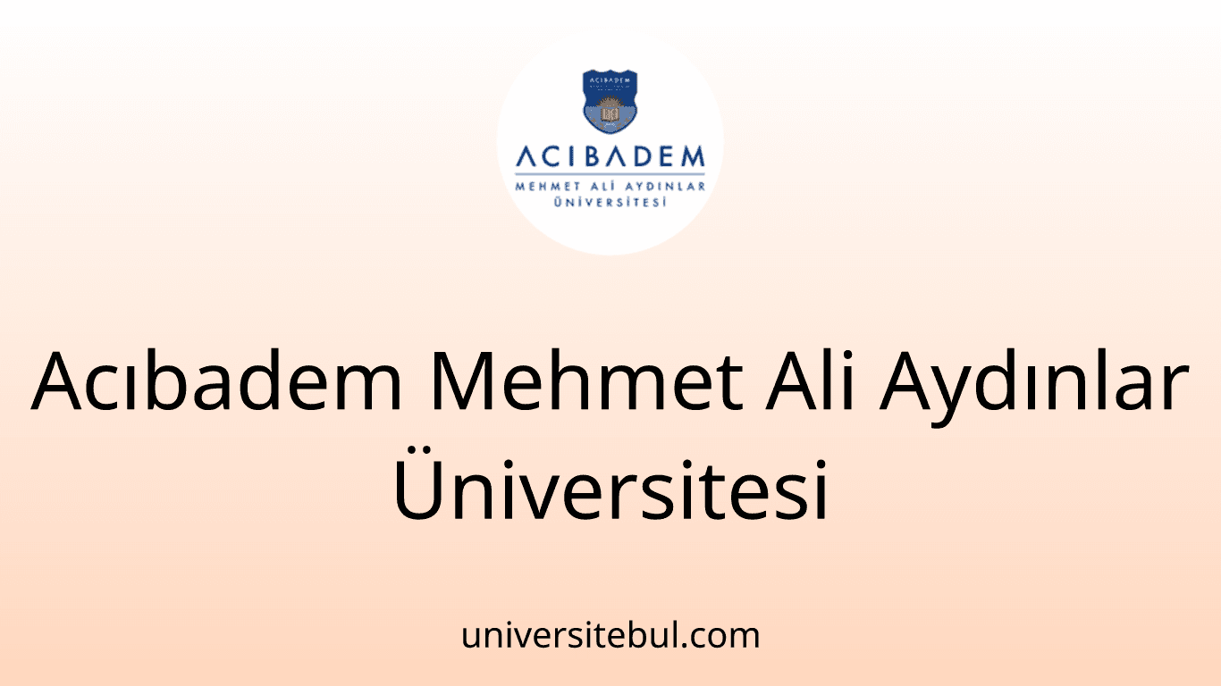 Acıbadem Mehmet Ali Aydınlar Üniversitesi