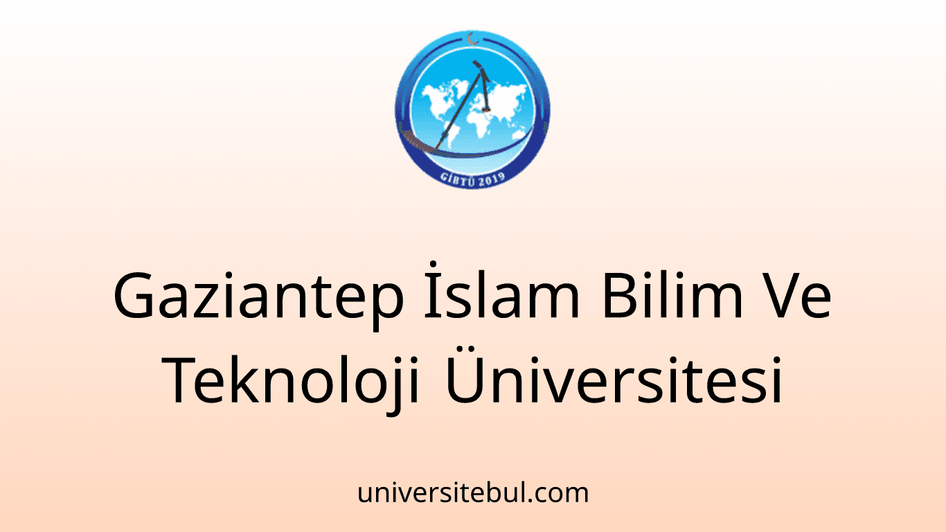 Gaziantep İslam Bilim Ve Teknoloji Üniversitesi