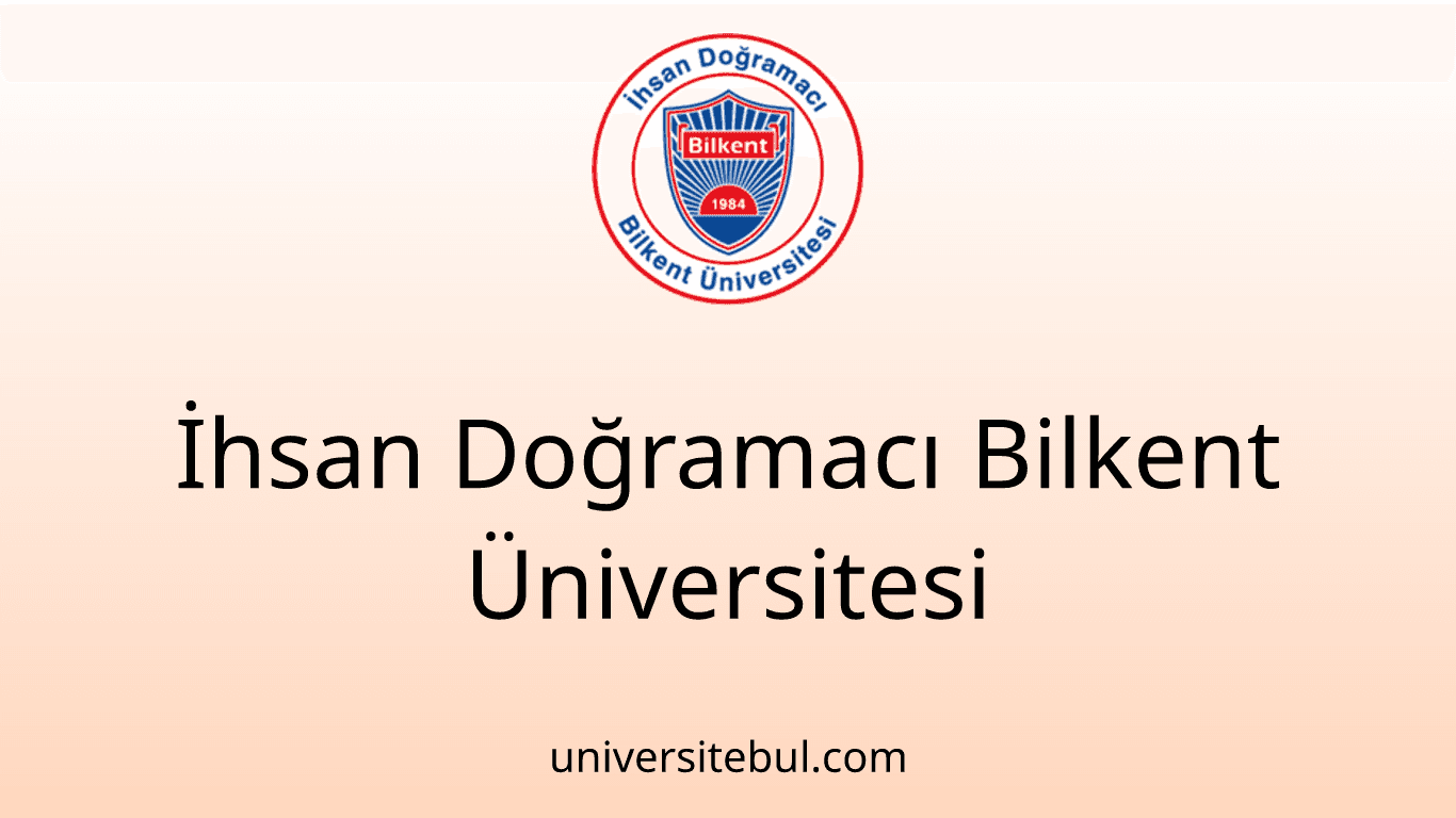 İhsan Doğramacı Bilkent Üniversitesi