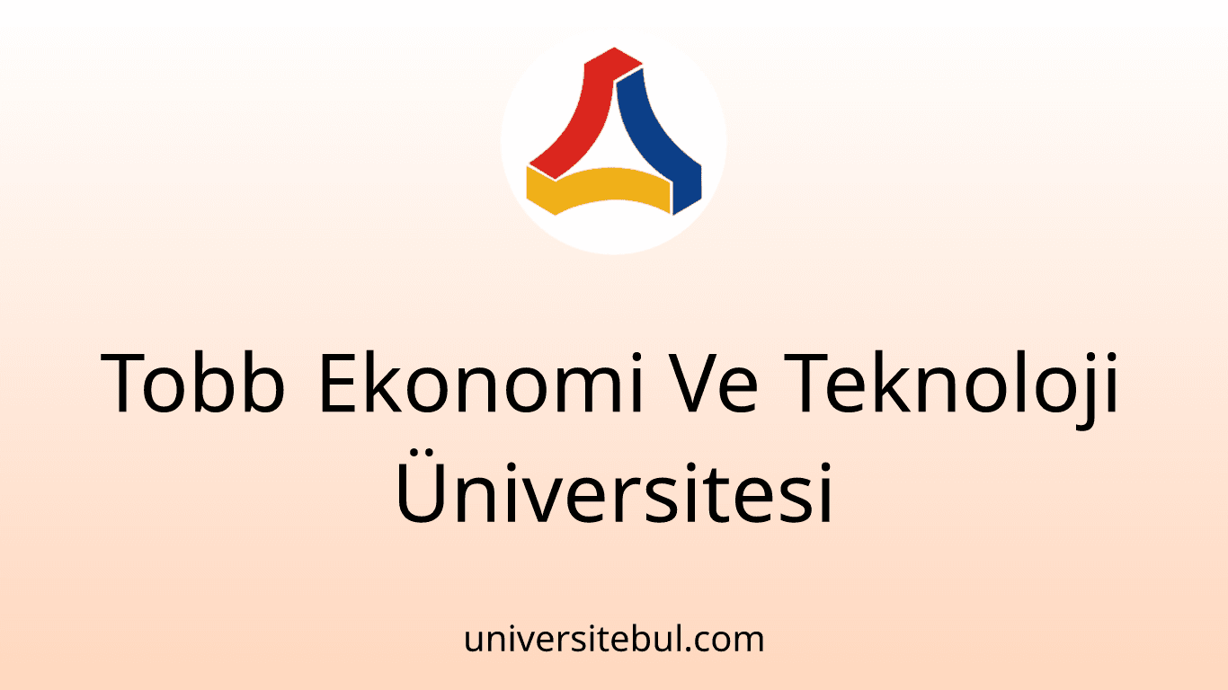 Tobb Ekonomi Ve Teknoloji Üniversitesi